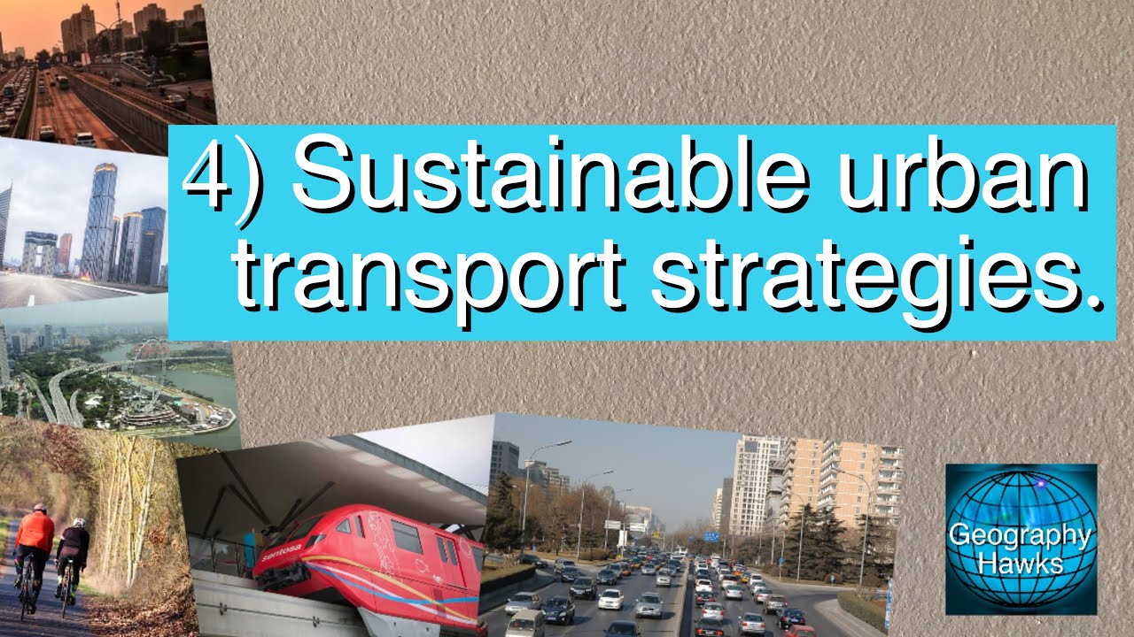 4) Sustainable urban transport strategies. Powered by @GeographyHawks