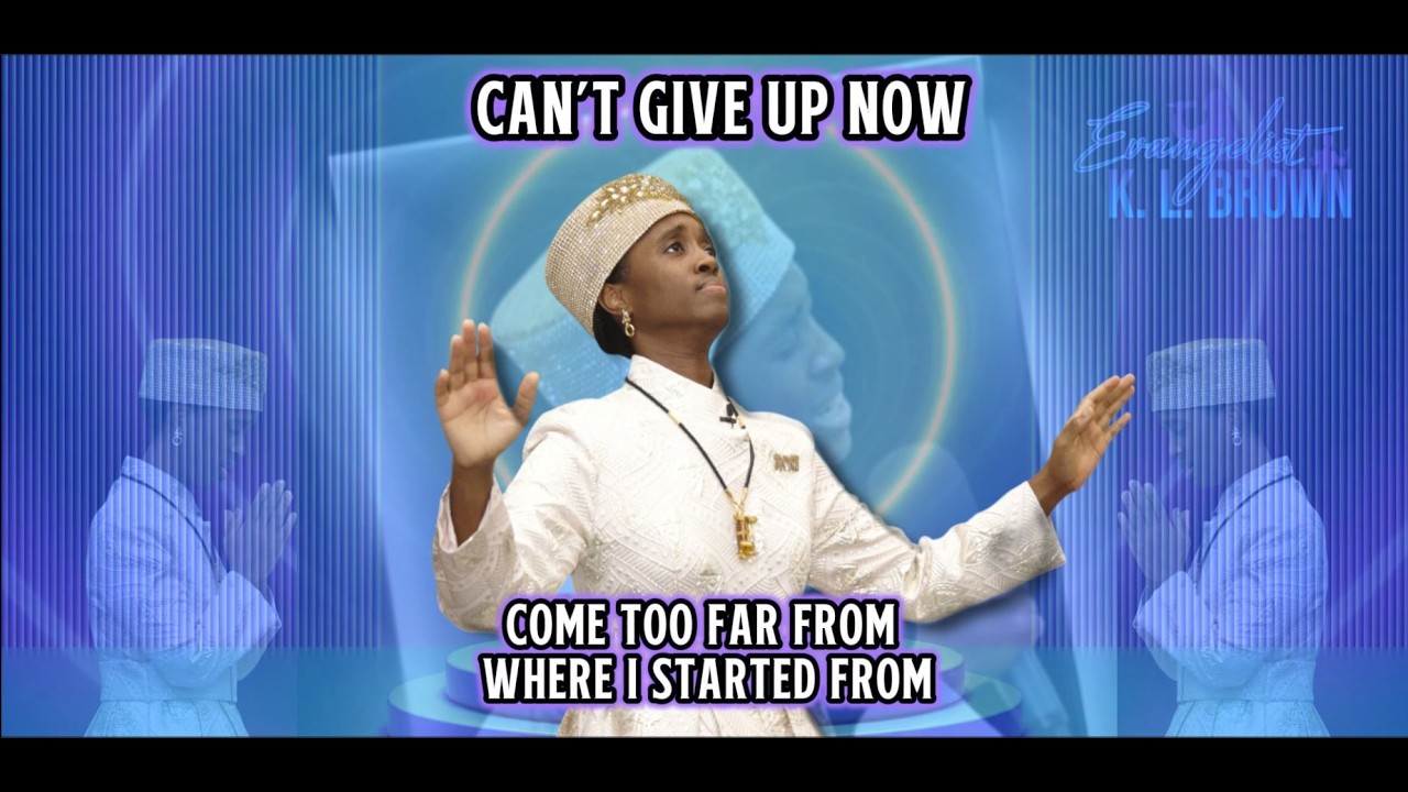 Can't Give Up Now (Cover Song With Lyrics) | Evangelist K. L. Brown
