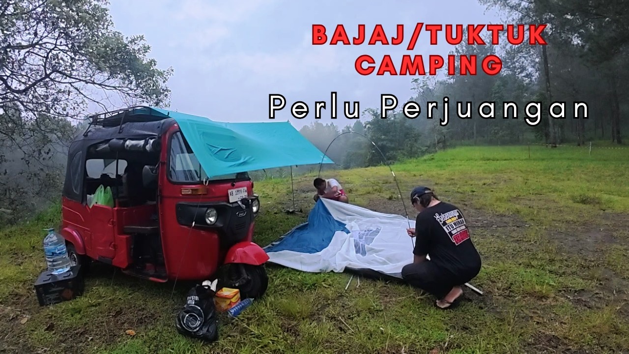Bajaj/Tuktuk Camping | Butuh Perjuangan Untuk Sampai Di Sini