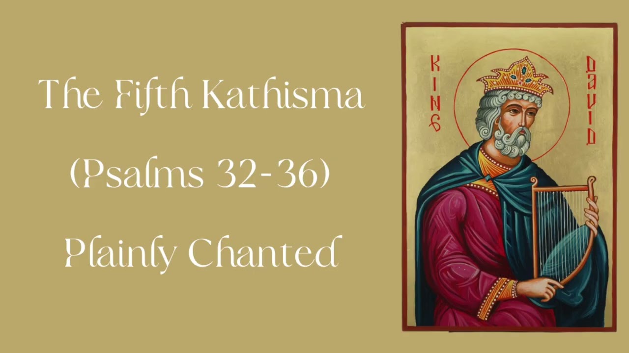 The Fifth Kathisma | Psalms 32-36 | Clean Friday