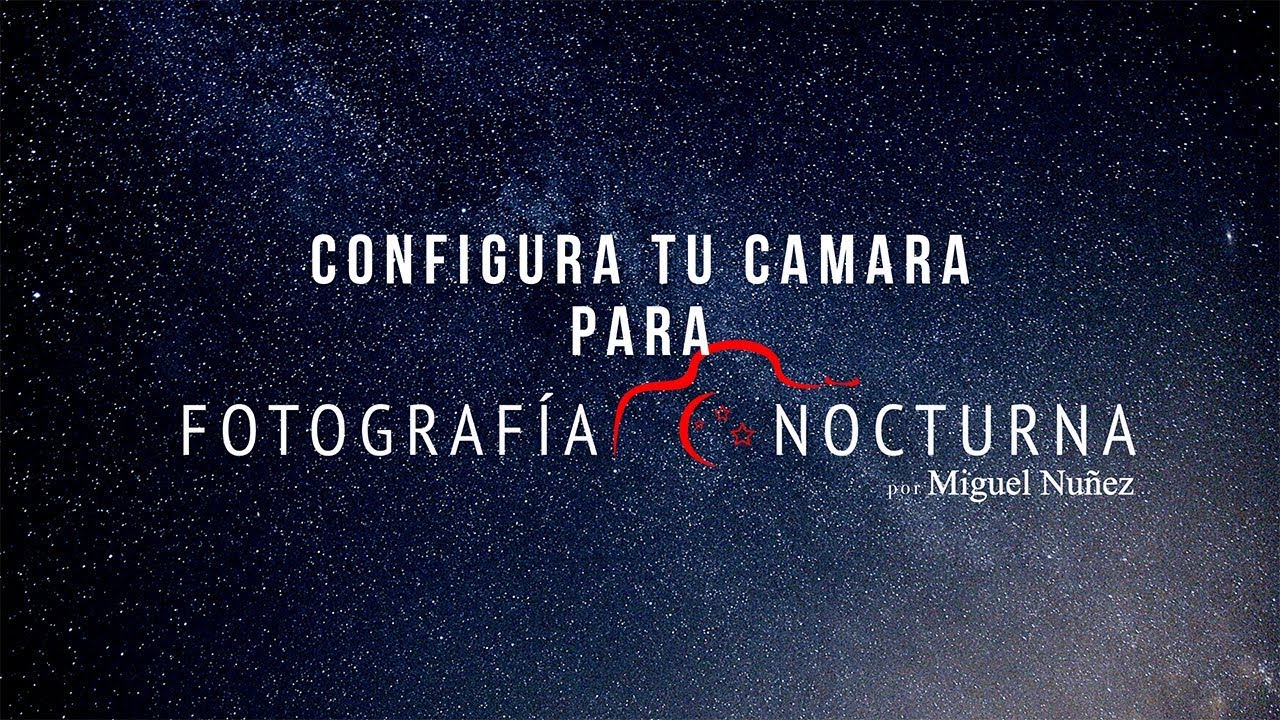 Configurando tu Cámara para Fotografía Nocturna