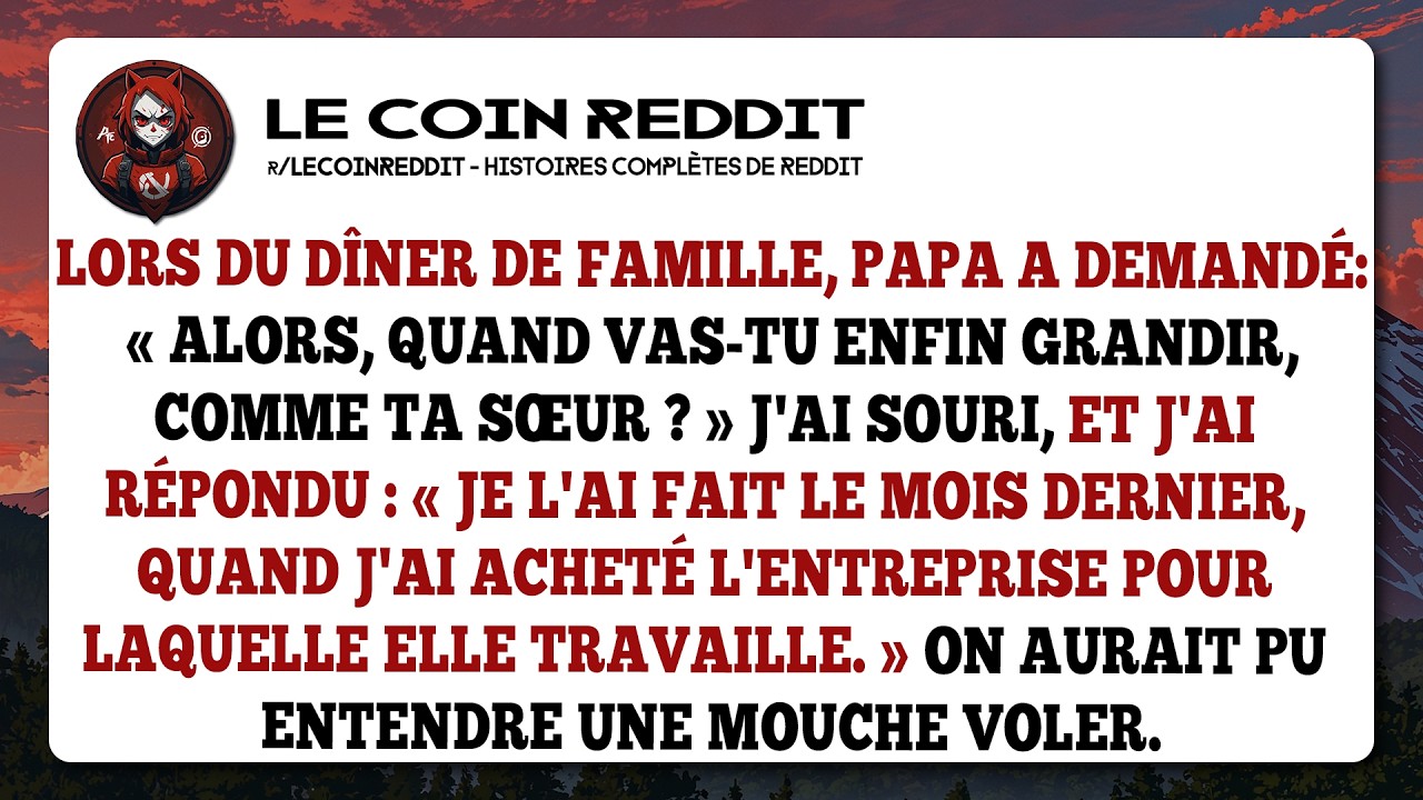 Lors du dîner de famille, Papa a demandé : « Alors, quand vas-tu enfin grandir, comme ta sœur ? »...