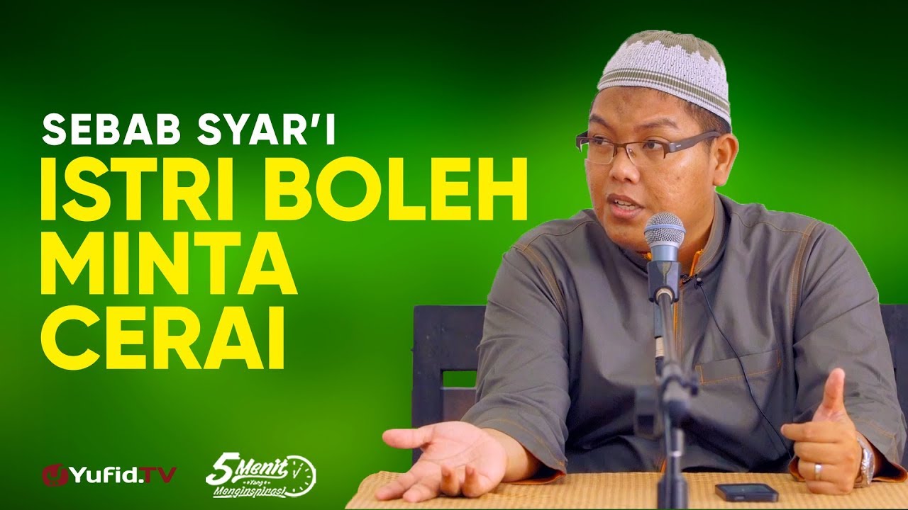Sebab Syar'i Istri Boleh Minta Cerai - Ustadz Dr. Firanda Andirja, M.A. - 5 menit yang Menginspirasi