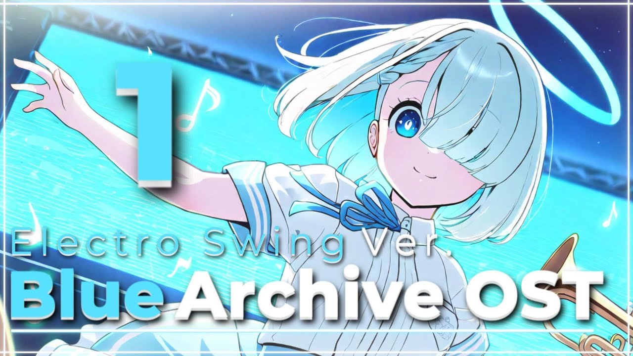 💙 Blue Archive OST - Electro Swing Ver.