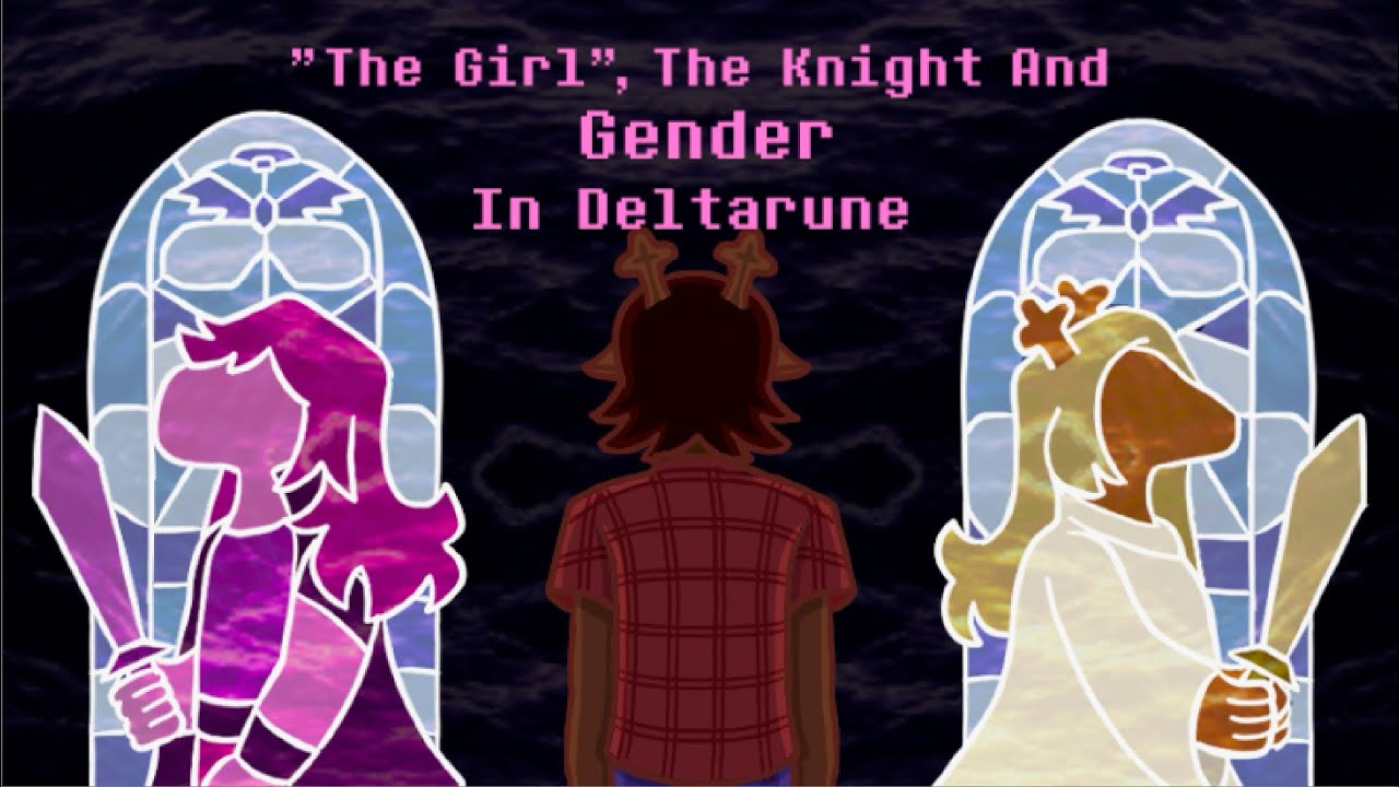 “The Girl”, The Knight, & Gender In Deltarune - An Analysis/Theory