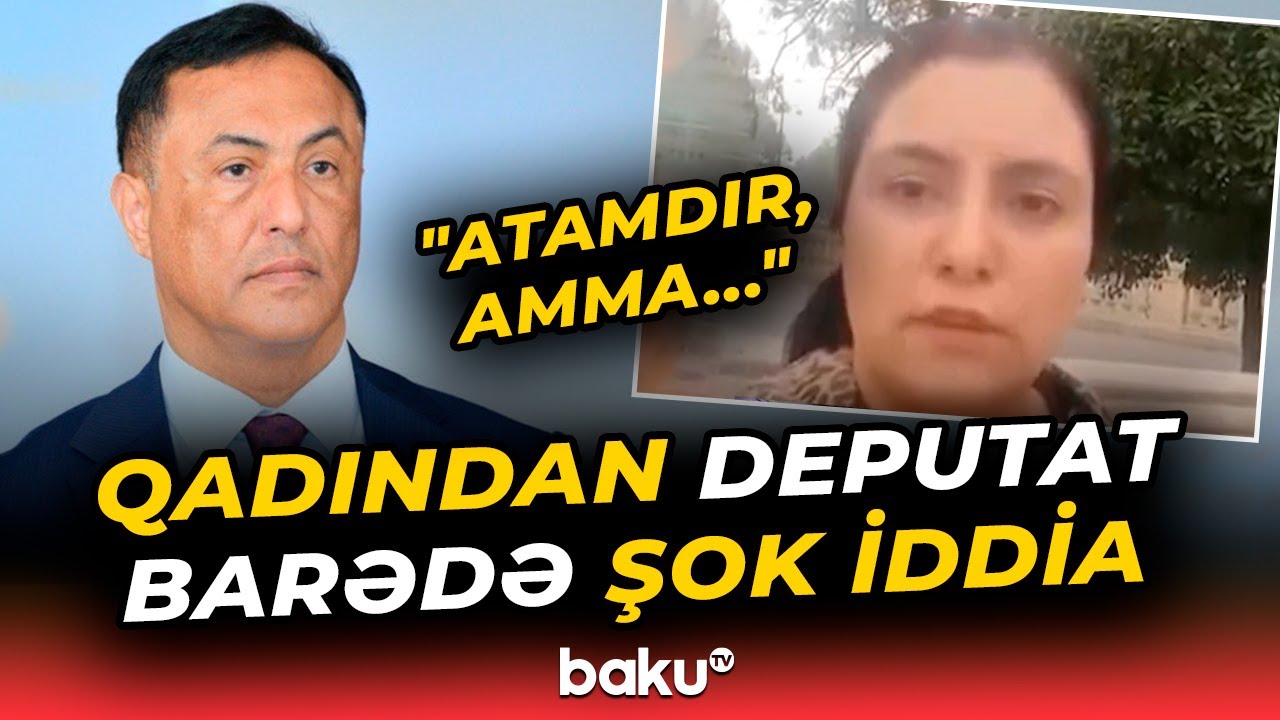 Deputat Elman Nəsirov qızının yaydığı qalmaqallı videodan danışdı