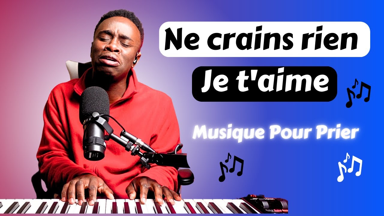 Musique Pour Prier - (18 Minutes Adoration Et Louange) - Ne Crains Rien Je t'aime