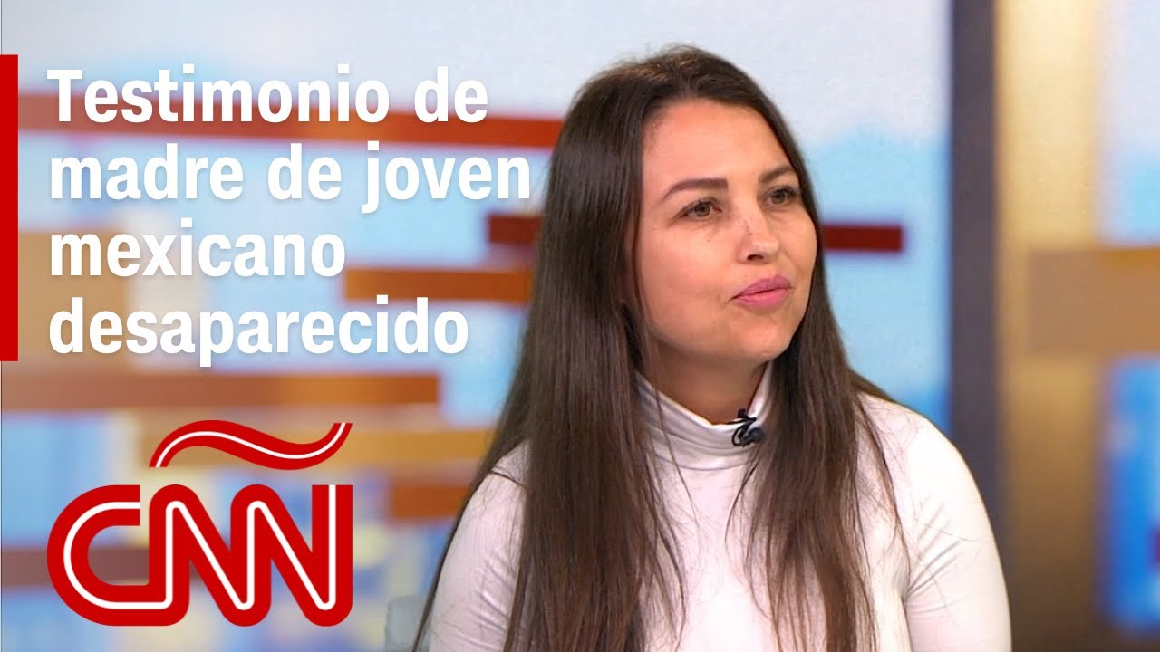 Madre de Carlos Emilio Galván, joven desaparecido en México, sigue en la búsqueda de su hijo