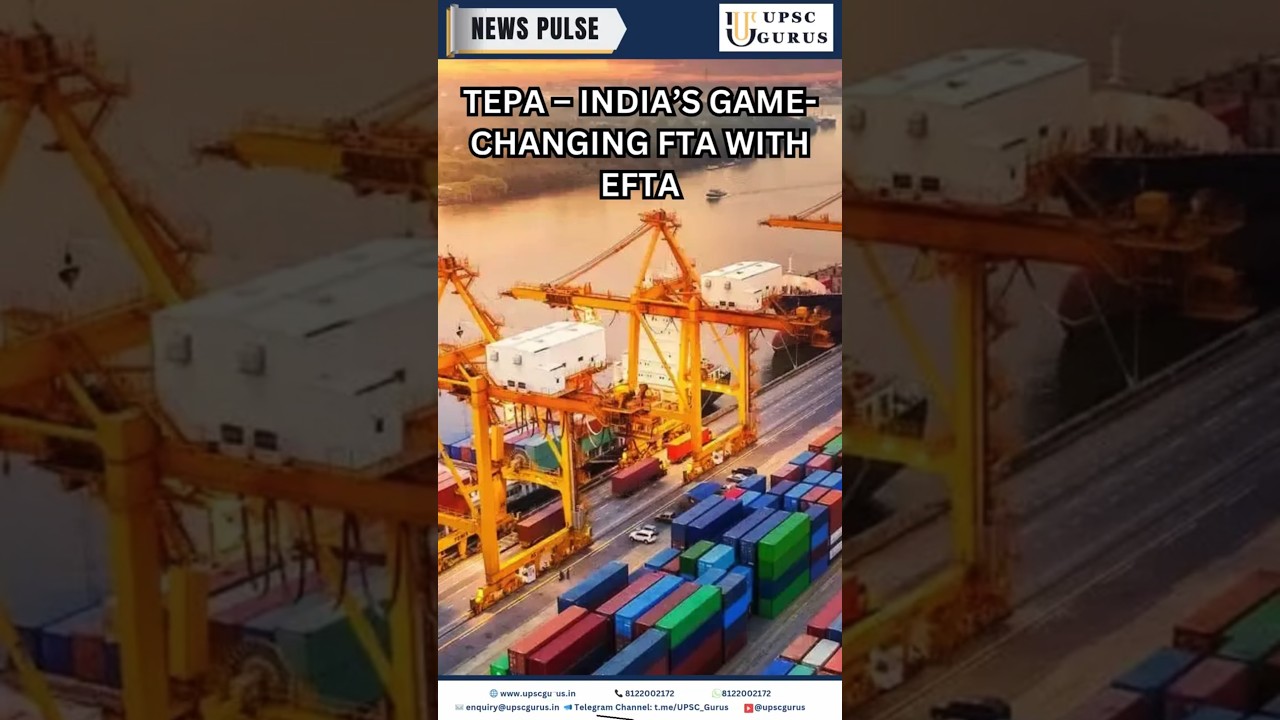 TEPA &ndash; India&rsquo;s Game-Changing FTA with EFTA UPSC GURUS NEWS PLUS | 22 July 2025