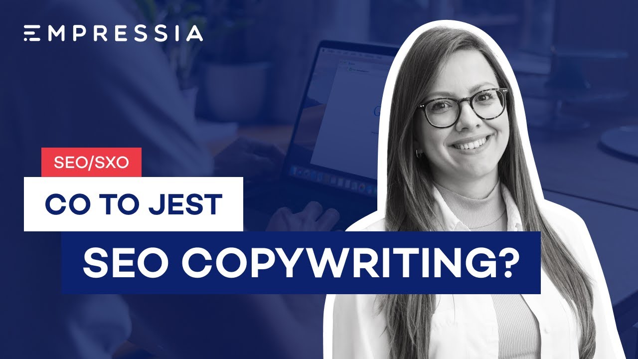 Co to jest SEO copywriting? | Empressia