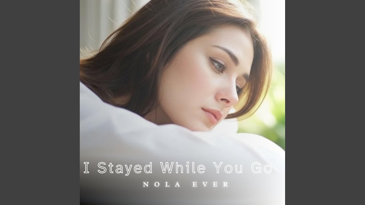 I Stayed While you Go
