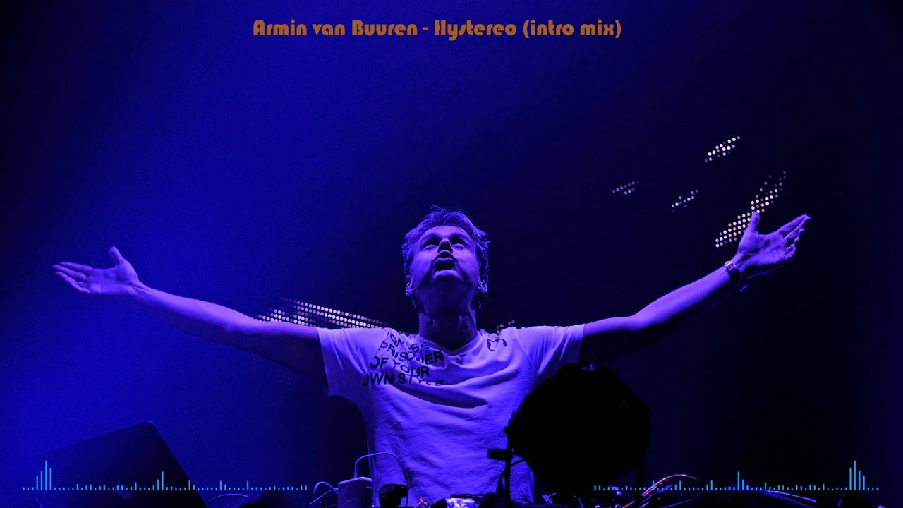 Armin van Buuren - Hystereo (intro mix)