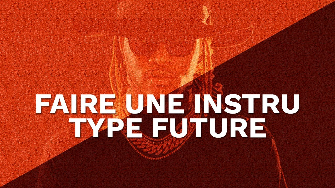 FAIRE UNE INSTRU TYPE FUTURE MELANCOLIQUE