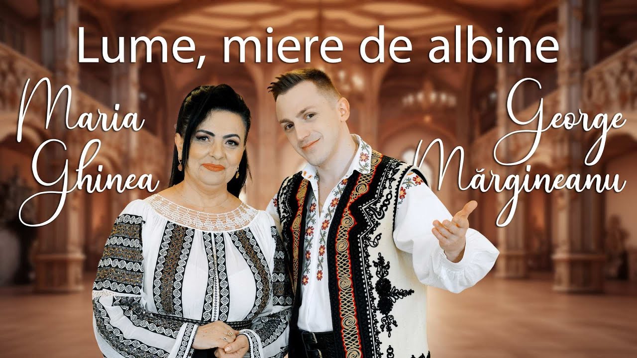 George Margineanu si Maria Ghinea - Lume, miere de albine