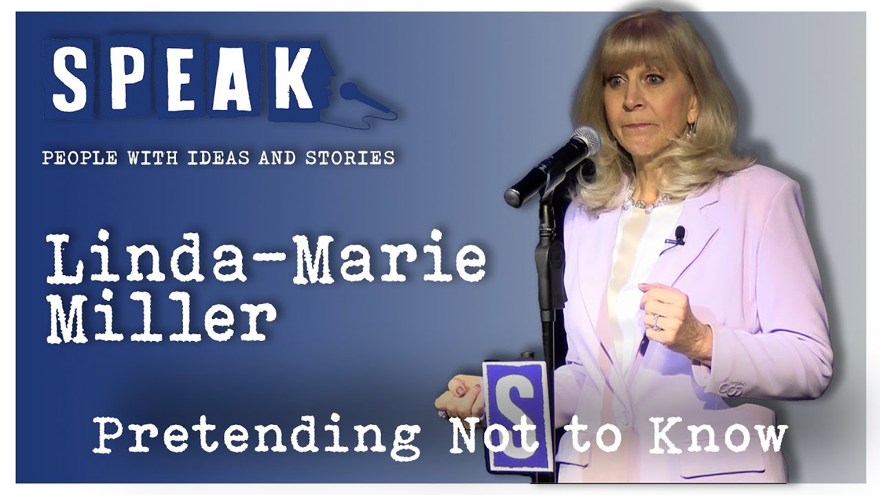 Linda-Marie Miller | Pretending Not to Know | SPEAK: Disrupt