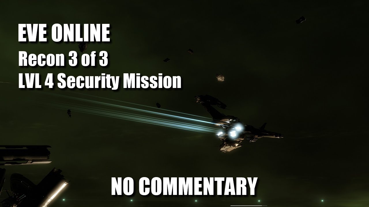 Eve Online - Recon 3 of 3 - LVL 4 Security Mission - No Commentary