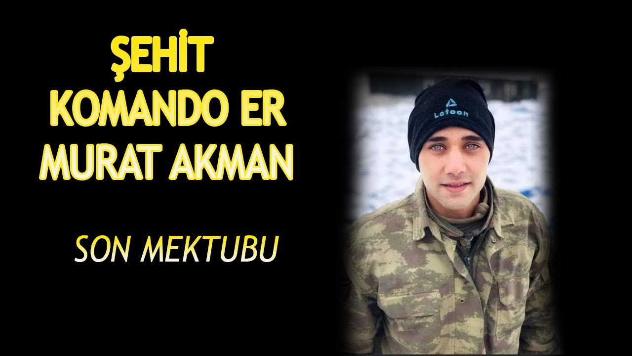 2004 YILINDA ŞEHİT OLAN KOMANDO ER MURAT AKMAN'IN AİLESİ OLMADIĞI İÇİN TÜRK MİLLETİNE YAZDIĞI MEKTUP