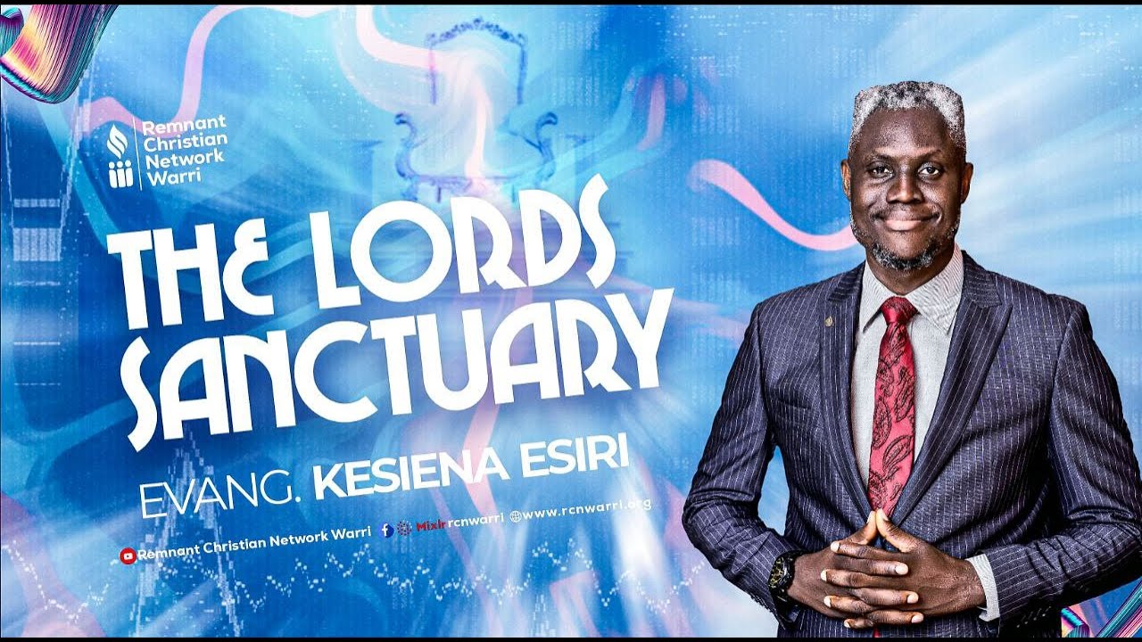 BIBLE STUDY SERIES || THE LORD'S SANCTUARY || EVANG. KESIENA ESIRI