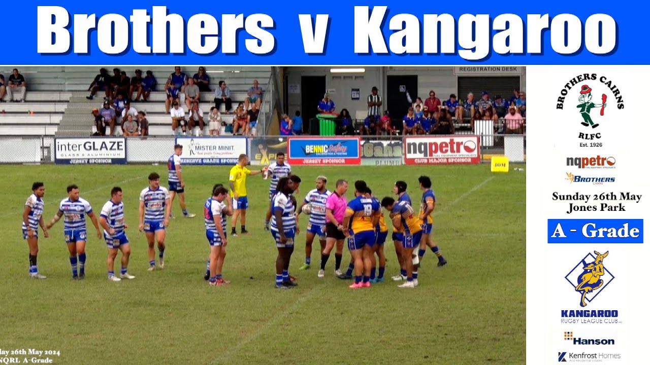 2024 FNQRL A-Grade ~ Cairns Brothers v Kangaroo  26-5-24 (Full Game)   HD 1080p