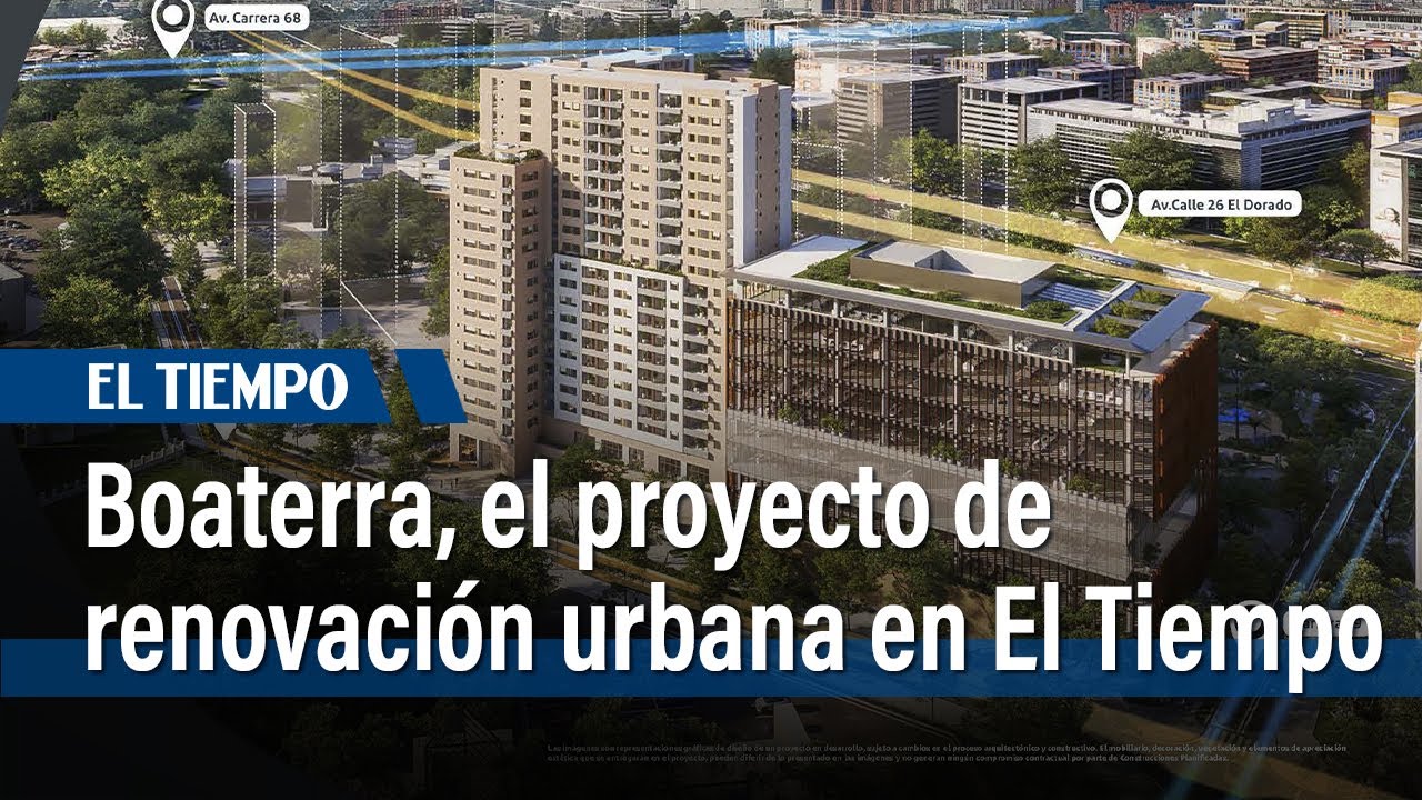 Boaterra, el ambicioso proyecto de 1.600 viviendas y oficinas en la Av. El Dorado de Bogotá