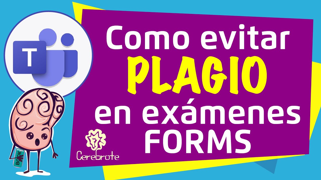 Cómo minimizar el plagio o copia en los exámenes o tareas parte de los estudiantes en Forms y Teams