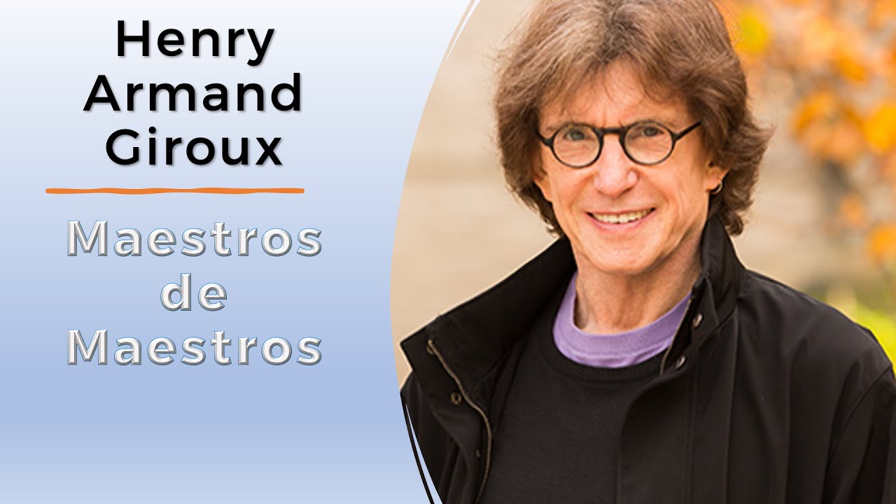 Henry Giroux | Maestros de Maestros