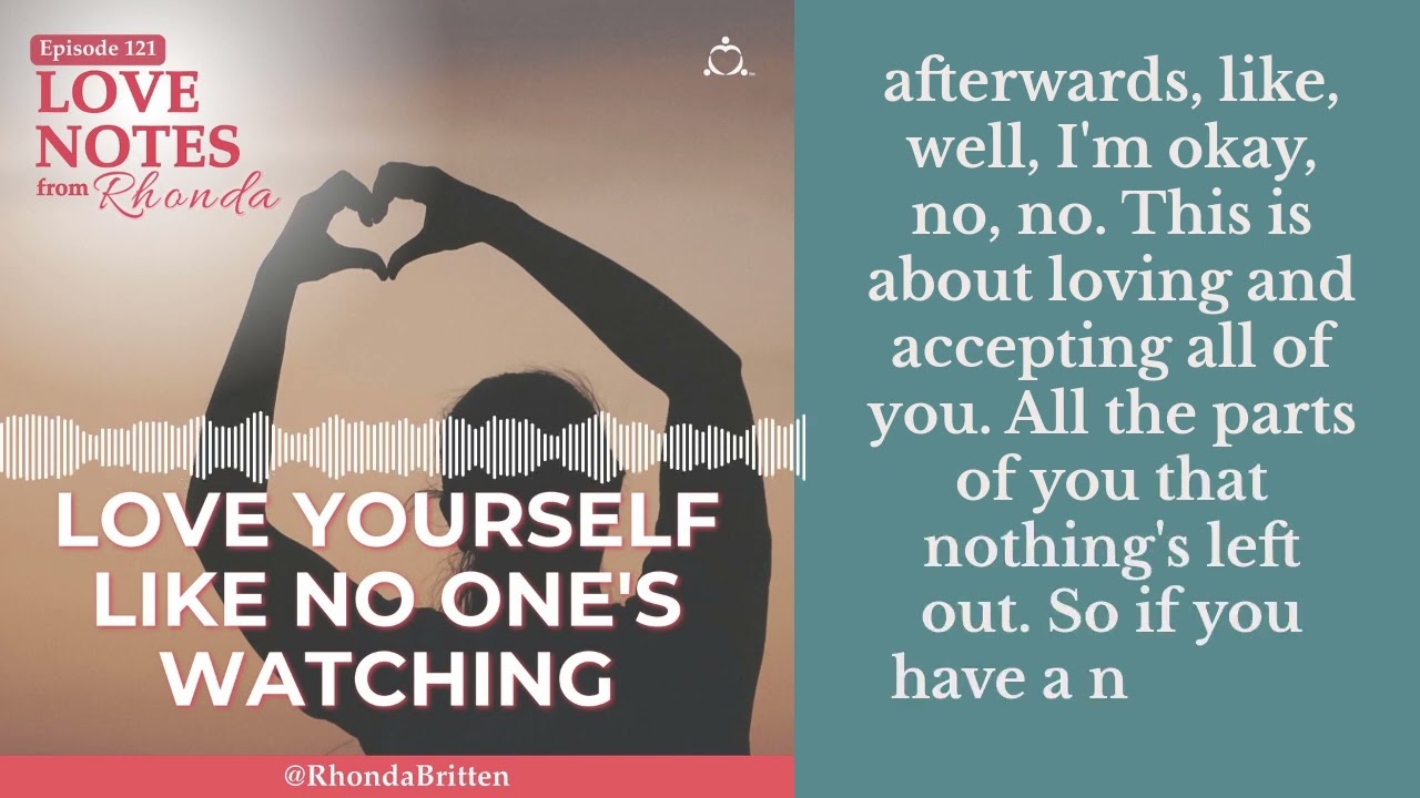 Love Yourself Like No One's Watching | Love Notes from Rhonda