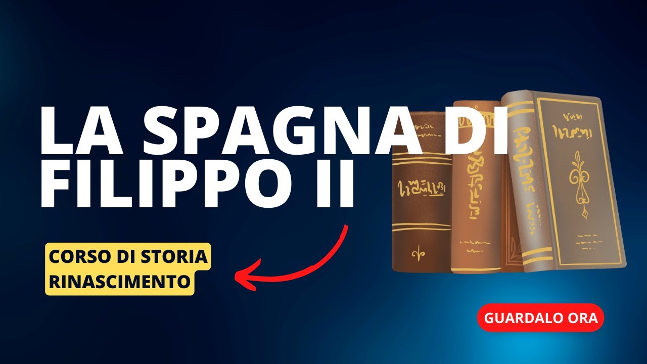 8. La Spagna di Filippo II