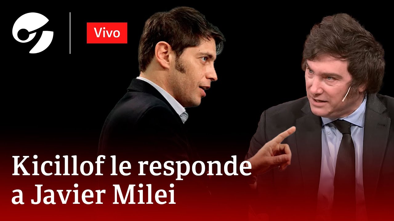 EN VIVO: AXEL KICILLOF LE RESPONDE A MILEI