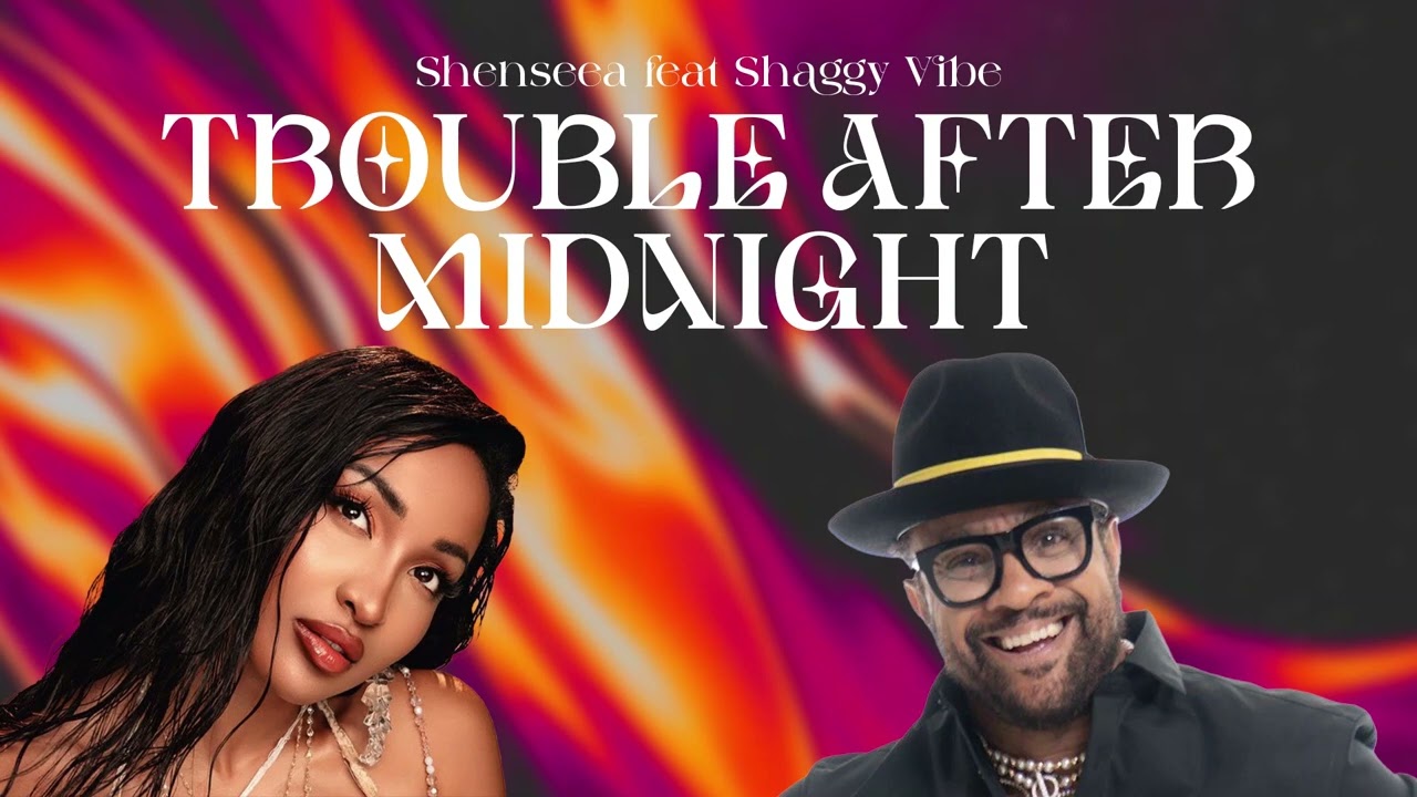 Shenseea ft Shaggy - TROUBLE AFTER MIDNIGHT (Official Music Visualizer)