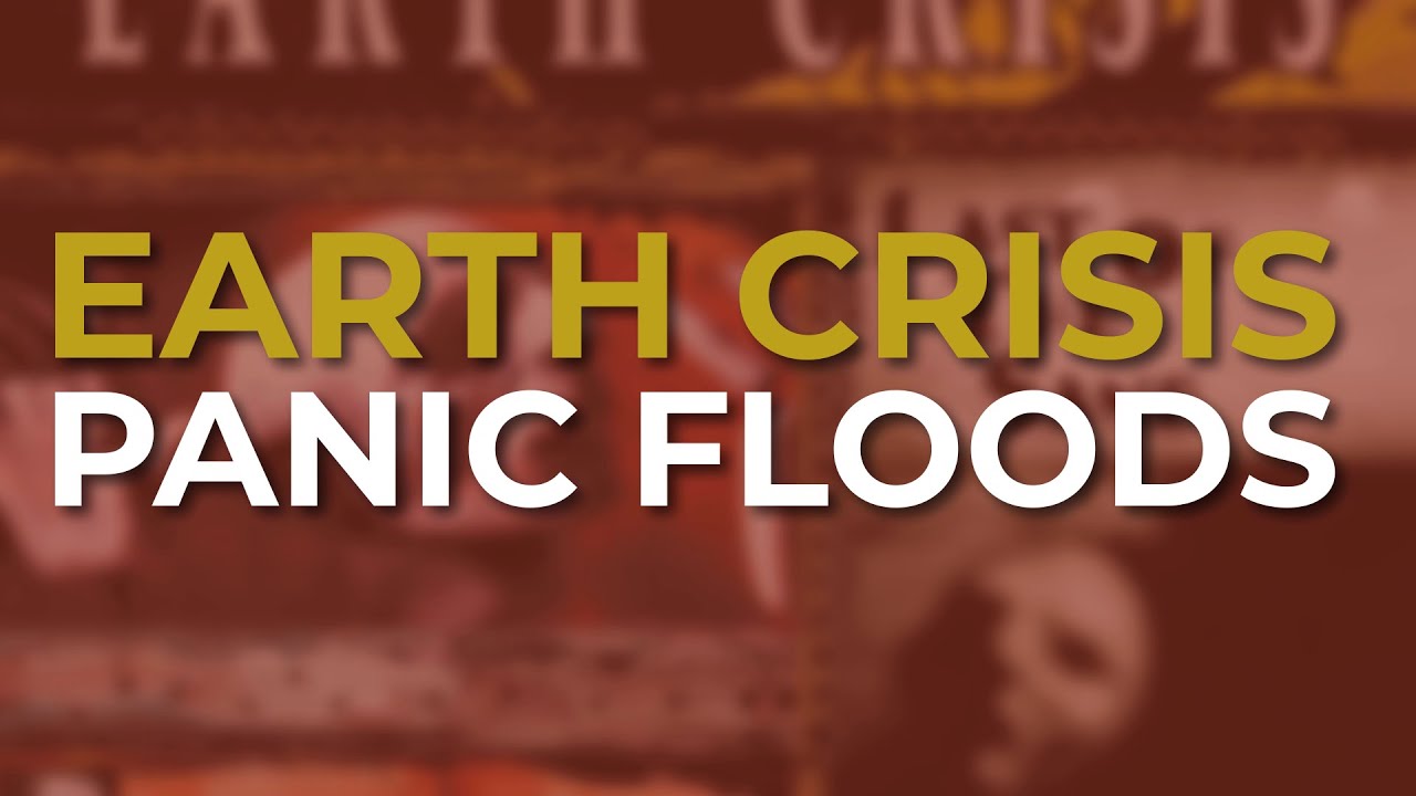 Earth Crisis - Panic Floods (Official Audio)