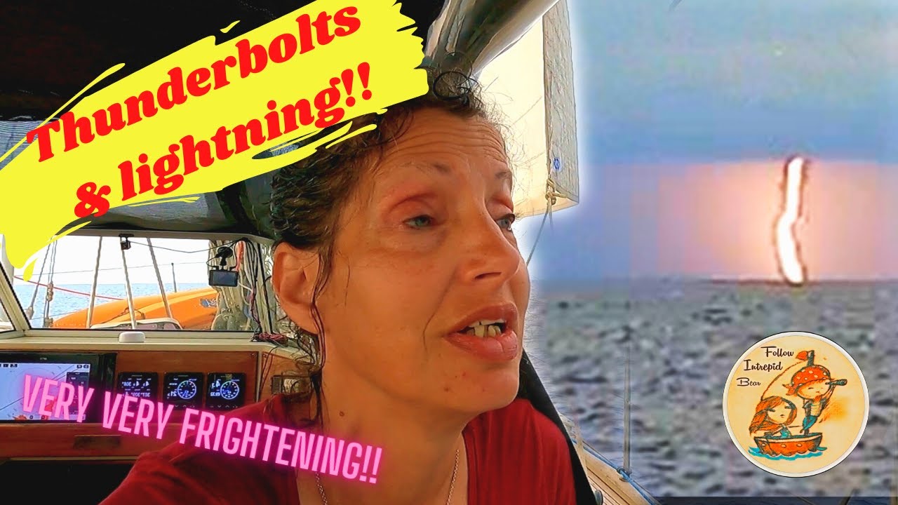 SCARED! Trying to outrun LIGHTNING and a THUNDERSTORM at sea?!  #56