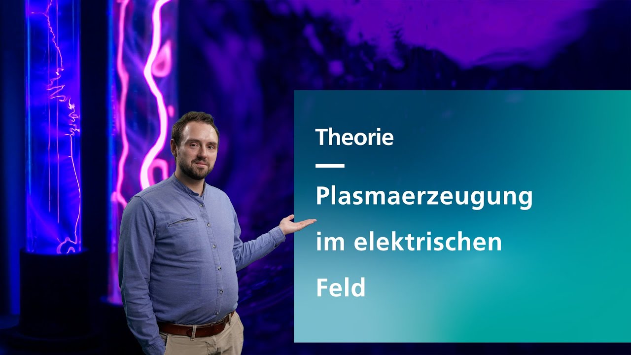 Plasmaerzeugung im elektrischen Feld