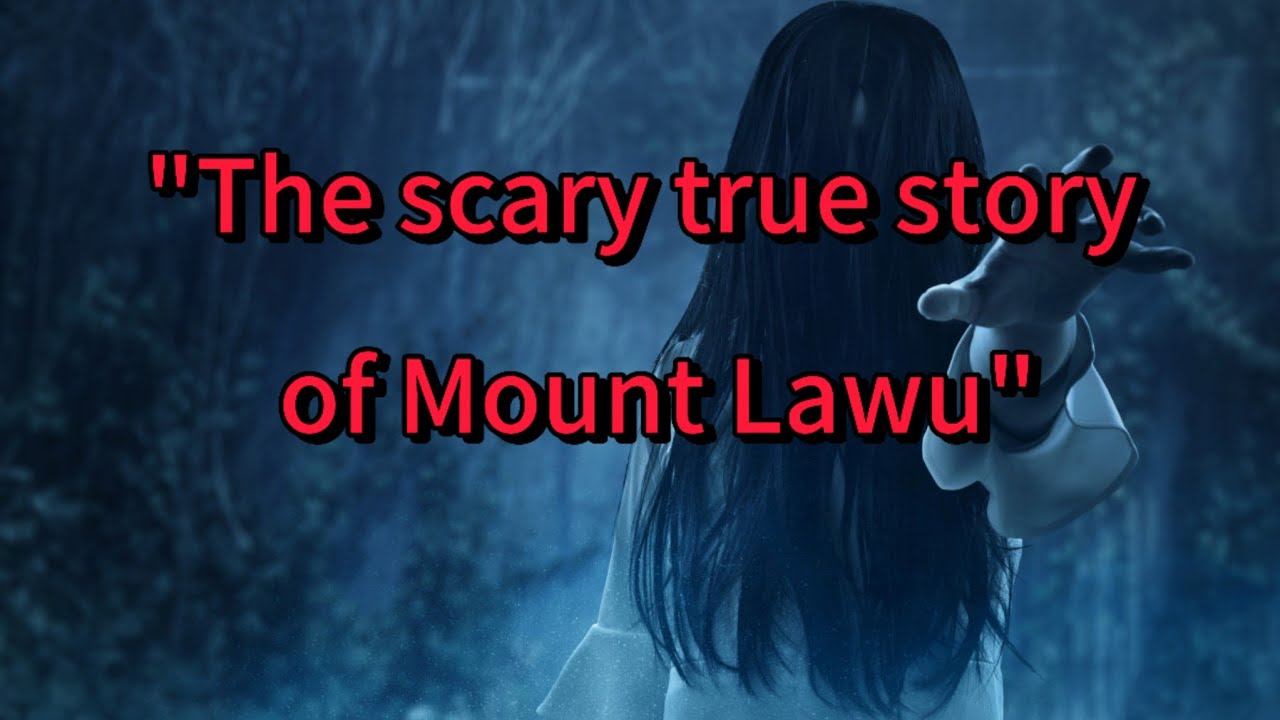 Horror : The scary true story of Mount Lawu