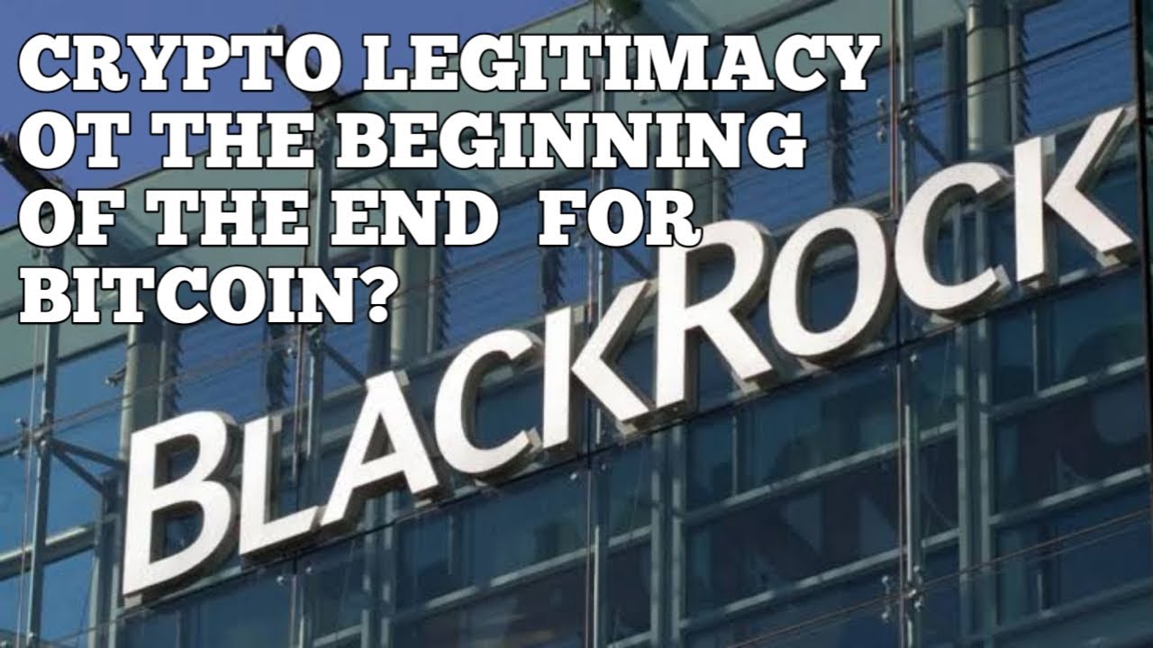 The BlackRock Trust: Crypto Legitimacy or the Beginning of the End for Bitcoin? | Tec Yk