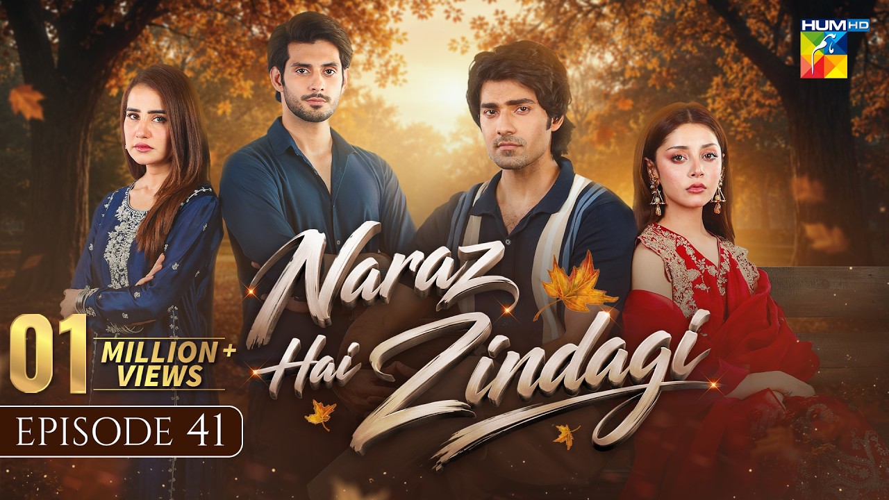 Naraz Hai Zindagi - Episode 41 - 24th Sep 2026 [Alizeh Shah, Subhan Awan, Saniya] - HUM TV