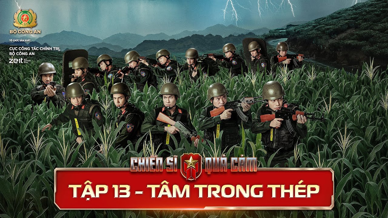 CHIẾN SĨ QUẢ CẢM Tập 13 | Mở màn ĐẠI ÁN: thâm nhập, mật phục & trận đánh đầu tại 