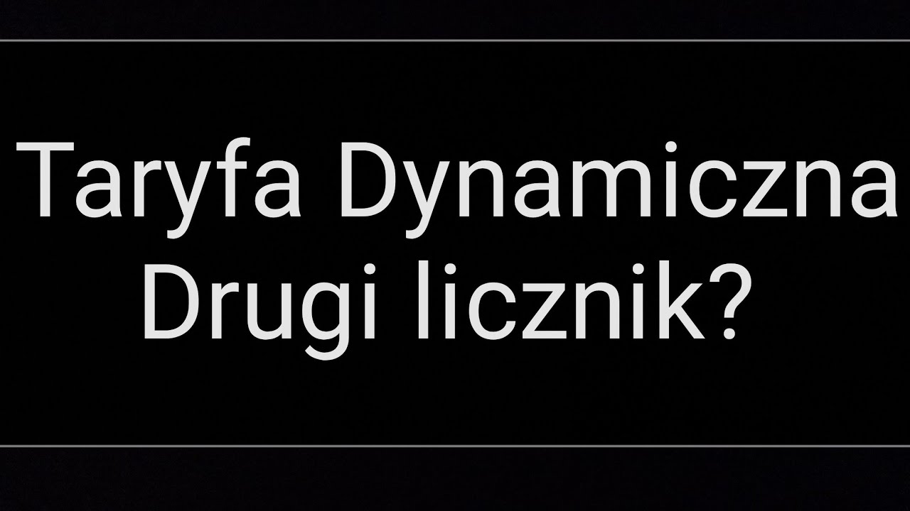 Taryfy dynamiczne Czy drugi licznik to dobry pomysł?