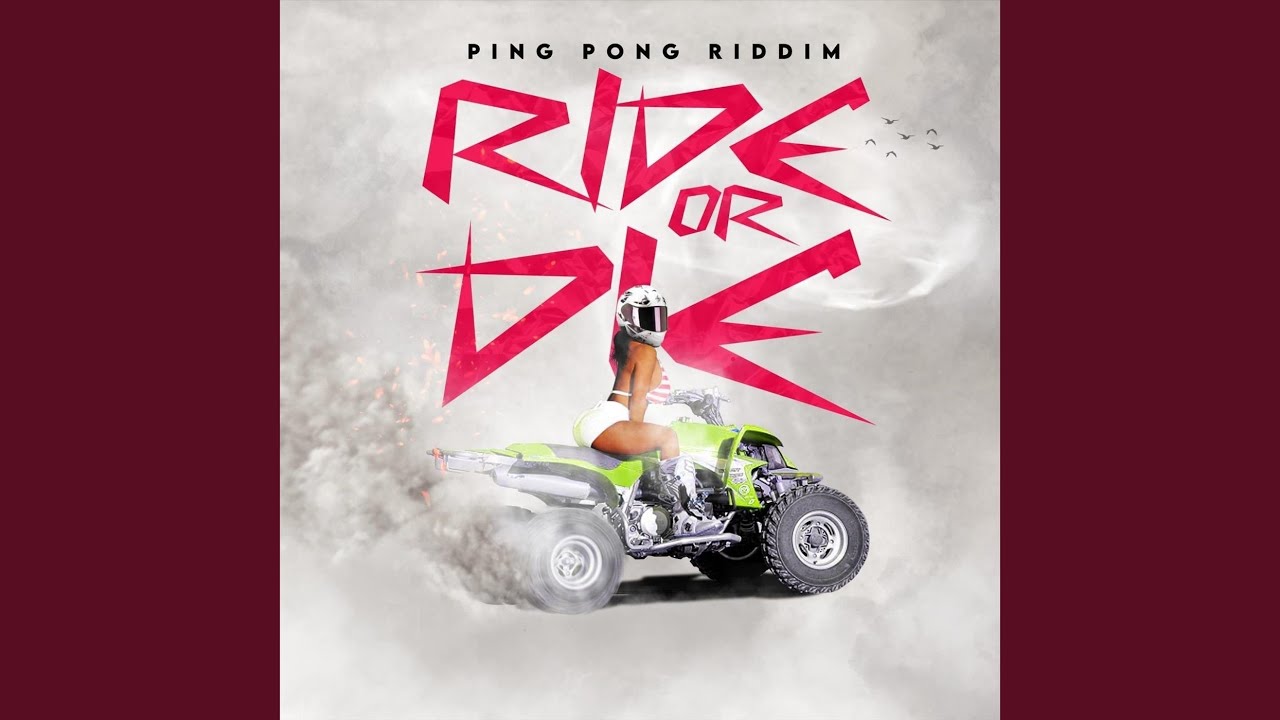 Ride or Die (Ping Pong Riddim)