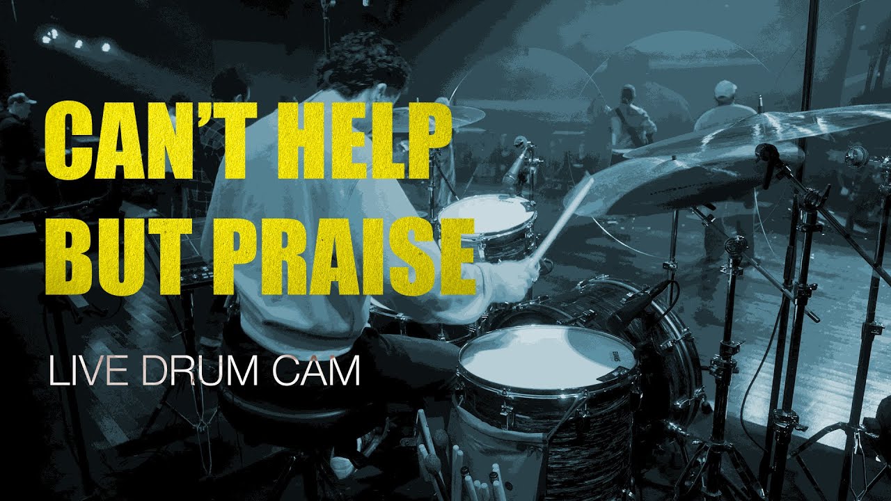 Can't Help But Praise | Drum Cam | Carston Dowdell