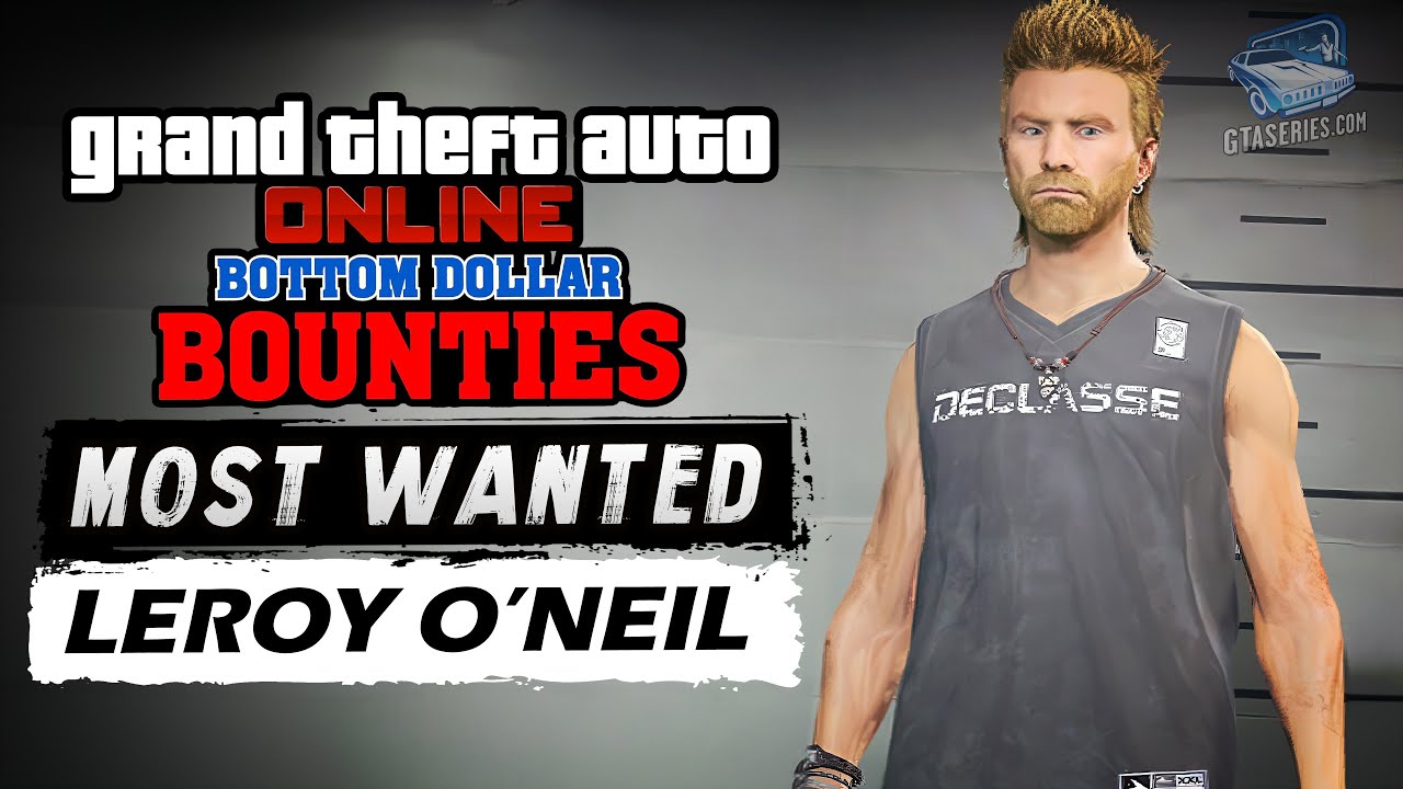 GTA Online Most Wanted Bounty #5 - Leroy O'Neil