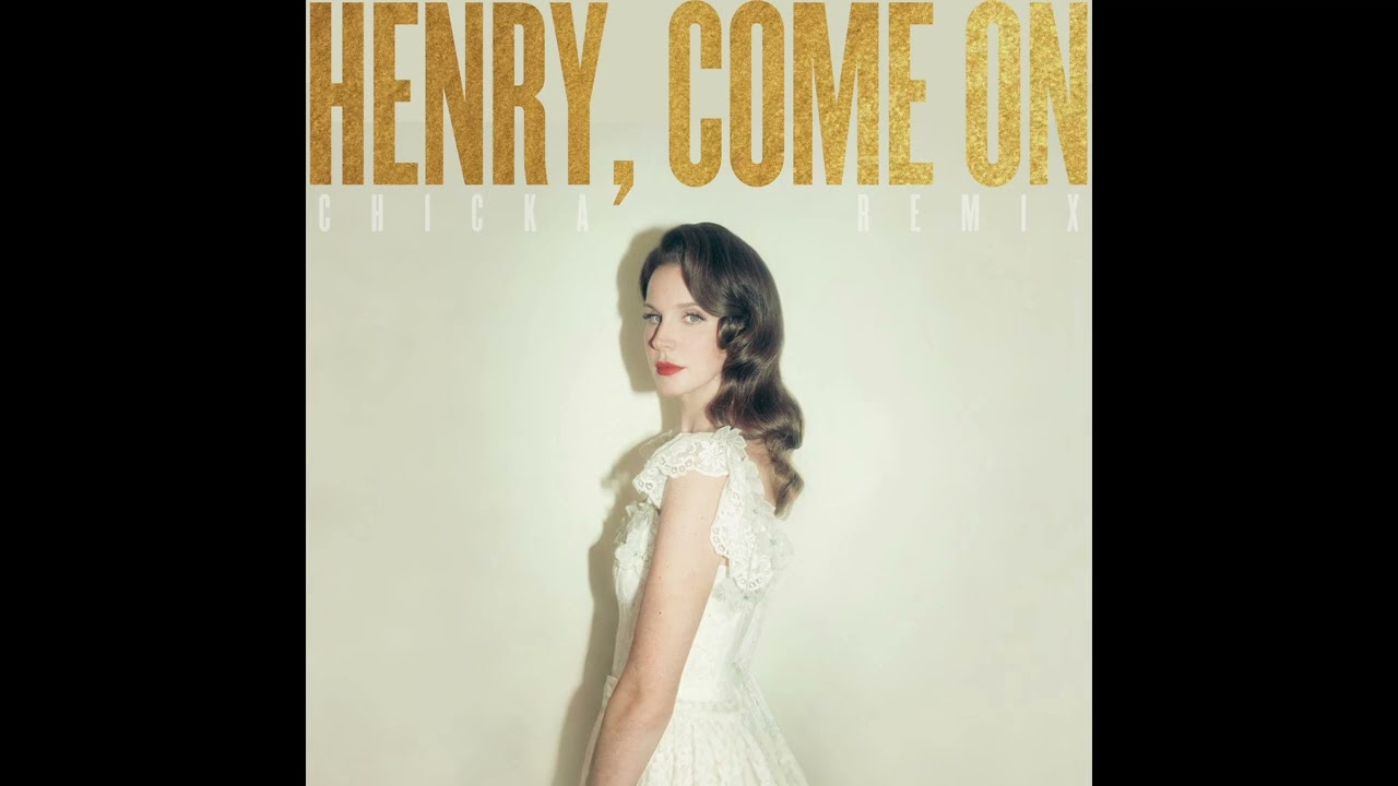 Lana Del Rey - Henry, Come On (‘Born To Die’ Style Remix)