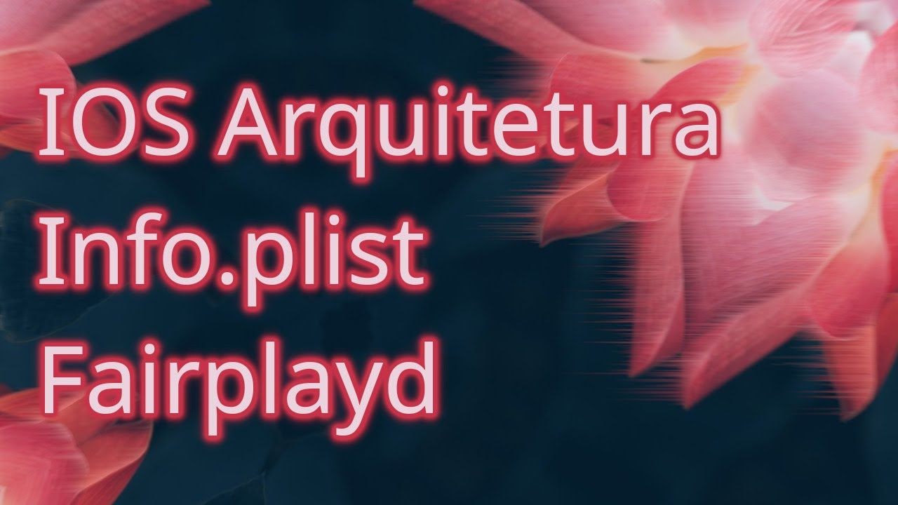 Como Funciona Arquitetura .IPA IOS Apple FairPlayd Info.plist