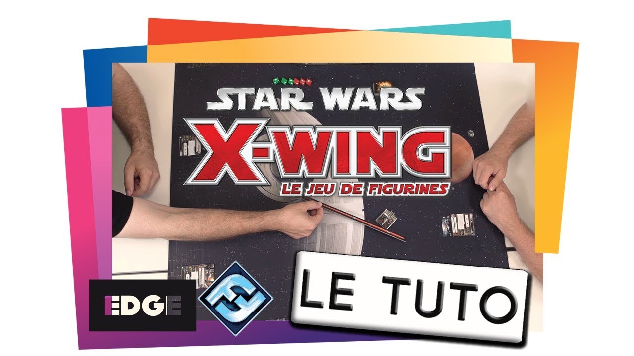 X WING Le jeu de Figurine - Le Tutoriel