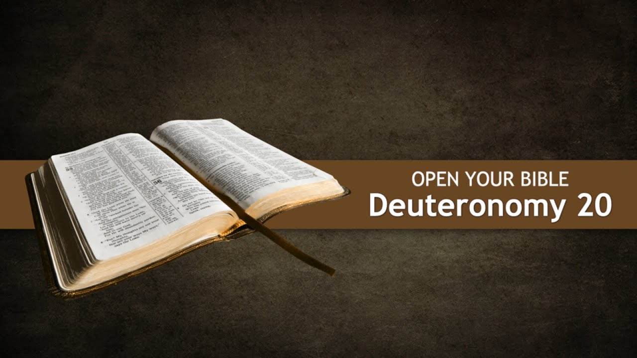 Deuteronomy 20:1-20 Open Your Bible 7/18/21
