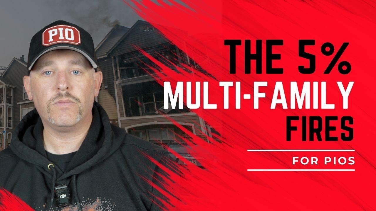 Multi-Family Fires: What PIOs Need to Know • The 5% Series