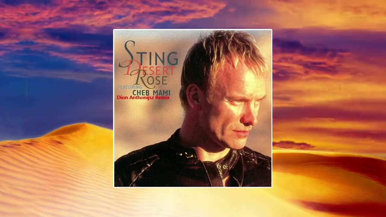 Sting - Desert Rose ( Dion Anthonijsz Remix )