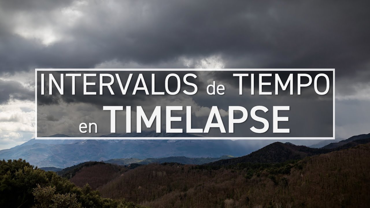 🕚 Cómo Elegir el MEJOR INTERVALO de TIEMPO entre fotos 👉 GUÍA para TIMELAPSE + TIPS IMPORTANTES❗️