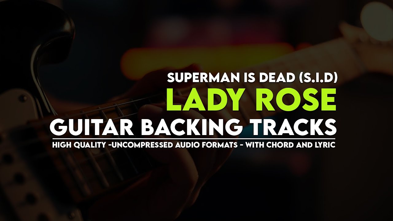 Lady Rose Backing track - Superman is Dead - SID(No Guitar)