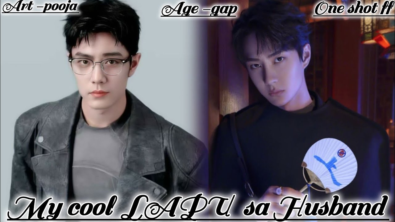 ONESHOT//MY COOL  LAPU SA  HUSBAND#wangxianff#oneshotff#bl#wangxian#hype#blforced#crownprince 